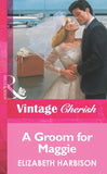 A Groom for Maggie (Mills & Boon Vintage Cherish): First edition (9781472068897)