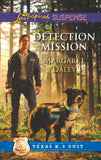 Detection Mission (Texas K-9 Unit, Book 2) (Mills & Boon Love Inspired Suspense): First edition (9781472010162)
