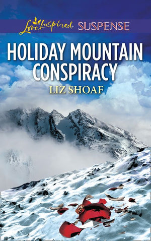 Holiday Mountain Conspiracy (Mills & Boon Love Inspired Suspense) (9781474098946)