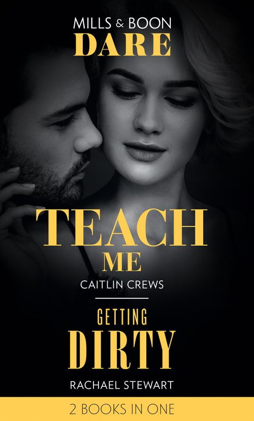 Teach Me / Getting Dirty: Teach Me (Filthy Rich Billionaires) / Getting Dirty (Mills & Boon Dare) (9781474099356)