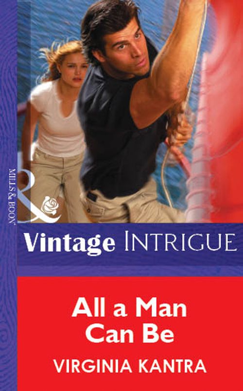 All A Man Can Be (Mills & Boon Vintage Intrigue): First edition (9781472076250)