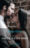 What The Greek Wants Most (Mills & Boon Modern) (The Untamable Greeks, Book 3): First edition (9781472043252)