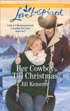 Her Cowboy Till Christmas (Mills & Boon Love Inspired) (Wyoming Sweethearts, Book 1) (9780008900687)