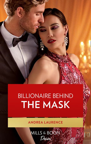 Billionaire Behind The Mask (Mills & Boon Desire) (Texas Cattleman's Club: Rags to Riches, Book 5) (9780008904616)