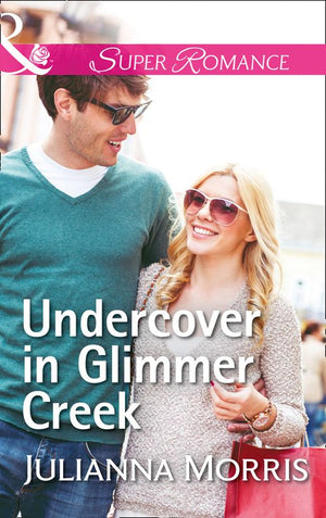 Undercover In Glimmer Creek (Poppy Gold Stories, Book 1) (Mills & Boon Superromance) (9781474064224)