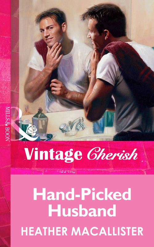 Hand-Picked Husband (Mills & Boon Vintage Cherish): First edition (9781472067814)