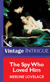 The Spy Who Loved Him (Mills & Boon Vintage Intrigue): First edition (9781472078384)