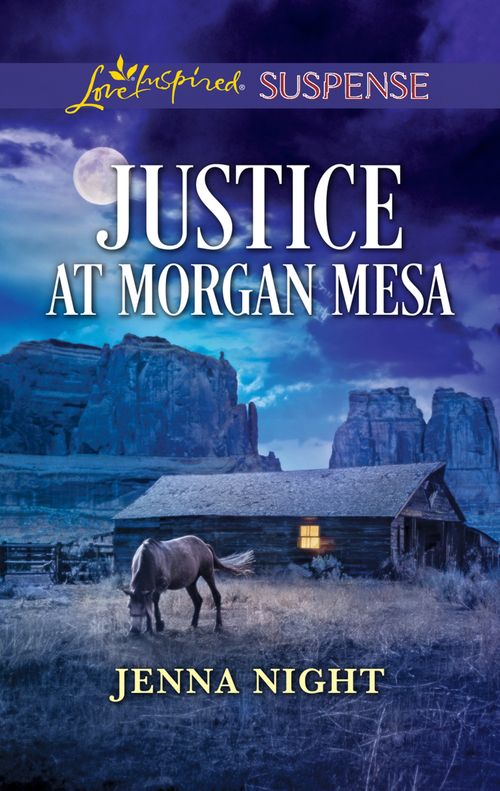 Justice At Morgan Mesa (Mills & Boon Love Inspired Suspense) (9781474094917)