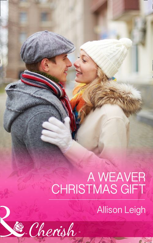 A Weaver Christmas Gift (Return to the Double C, Book 7) (Mills & Boon Cherish): First edition (9781472048837)