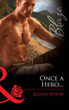 Once A Hero… (Mills & Boon Blaze): First edition (9781408969168)