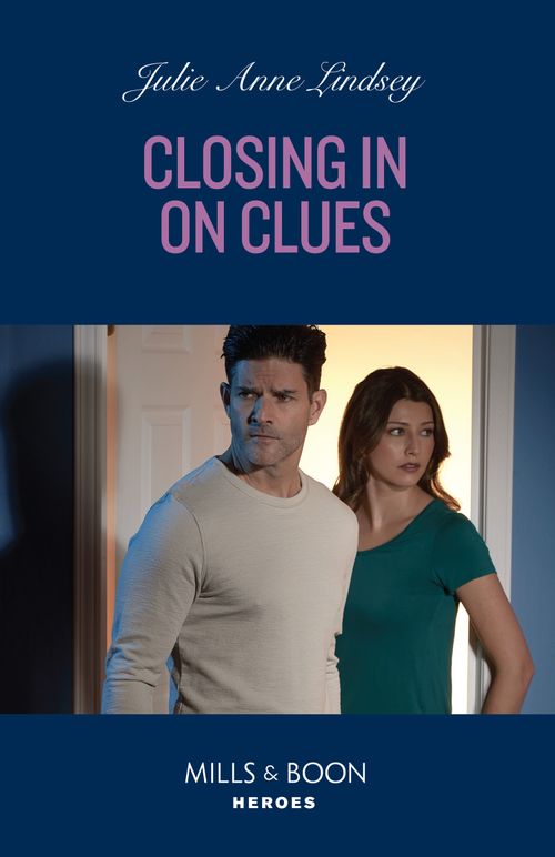 Closing In On Clues (Beaumont Brothers Justice, Book 1) (Mills & Boon Heroes) (9780008934316)