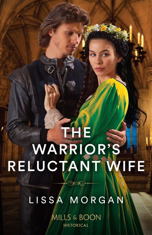 The Warrior's Reluctant Wife (The Warriors of Wales, Book 1) (Mills & Boon Historical) (9780008929916)