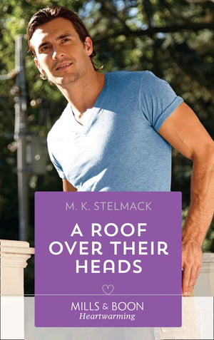 A Roof Over Their Heads (A True North Hero, Book 1) (Mills & Boon Heartwarming) (9781474080910)