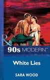 White Lies (Mills & Boon Vintage 90s Modern): First edition (9781408987742)