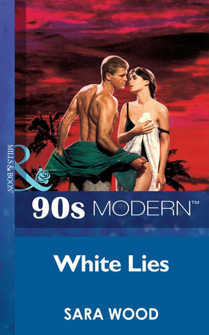 White Lies (Mills & Boon Vintage 90s Modern): First edition (9781408987742)
