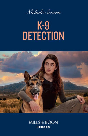 K-9 Detection (New Mexico Guard Dogs, Book 2) (Mills & Boon Heroes) (9780008938550)