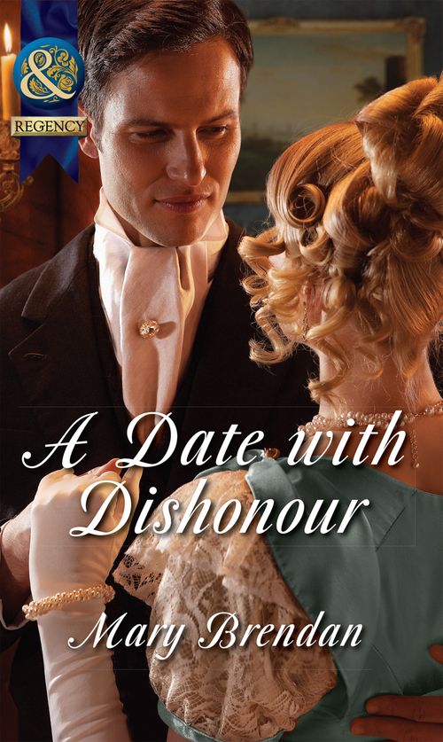 A Date With Dishonour (Mills & Boon Historical): First edition (9781472004093)