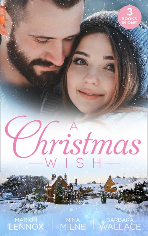 A Christmas Wish: Christmas with her Boss / Christmas Kisses with Her Boss / Christmas with Her Millionaire Boss by Marion Lennox, Nina Milne and Barbara Wallace