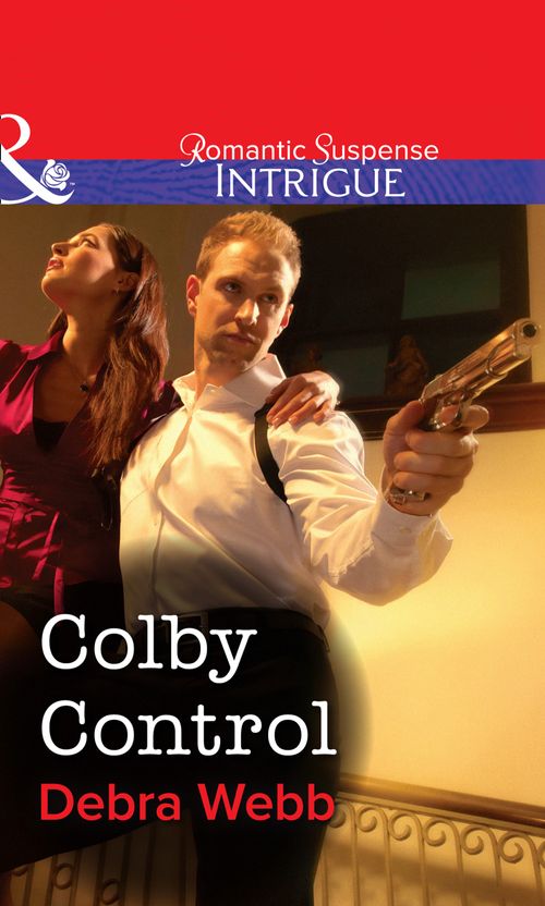 Colby Control (Mills & Boon Intrigue): First edition (9781472058089)