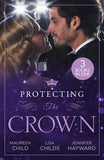 Protecting The Crown: To Kiss a King (Kings of California) / Royal Rescue / Claiming the Royal Innocent (9780008933210)