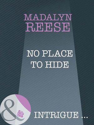 No Place To Hide (Mills & Boon Intrigue): First edition (9781408946831)