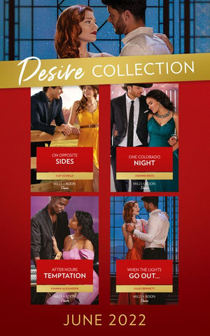 The Desire Collection June 2022: On Opposite Sides (Texas Cattleman's Club: Ranchers and Rivals) / One Colorado Night / After Hours Temptation / When the Lights Go Out… by Cat Schield, Joanne Rock, Kianna Alexander and Jules Bennett (9780008926212)