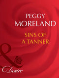 Sins Of A Tanner (The Tanners of Texas, Book 5) (Mills & Boon Desire): First edition (9781408942789)