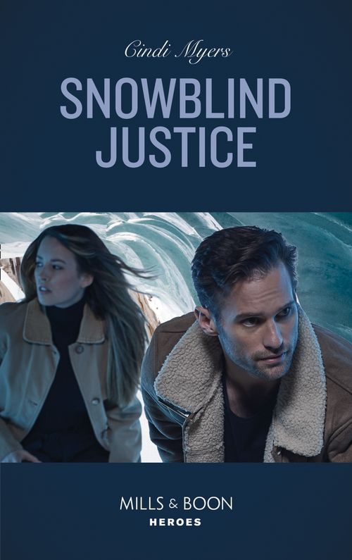 Snowblind Justice (Eagle Mountain Murder Mystery: Winter Storm W, Book 4) (Mills & Boon Heroes) (9781474094498)
