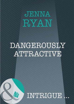 Dangerously Attractive (Mills & Boon Intrigue): First edition (9781408947852)