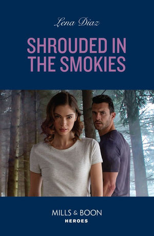 Shrouded In The Smokies (Mills & Boon Heroes) (9780008933005)