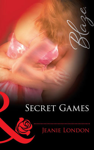 Secret Games (Mills & Boon Blaze): First edition (9781472029195)