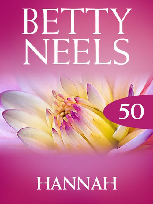 Hannah (Betty Neels Collection, Book 50): First edition (9781408982532)