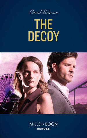 The Decoy (A Kyra and Jake Investigation, Book 2) (Mills & Boon Heroes) (9780008912079)