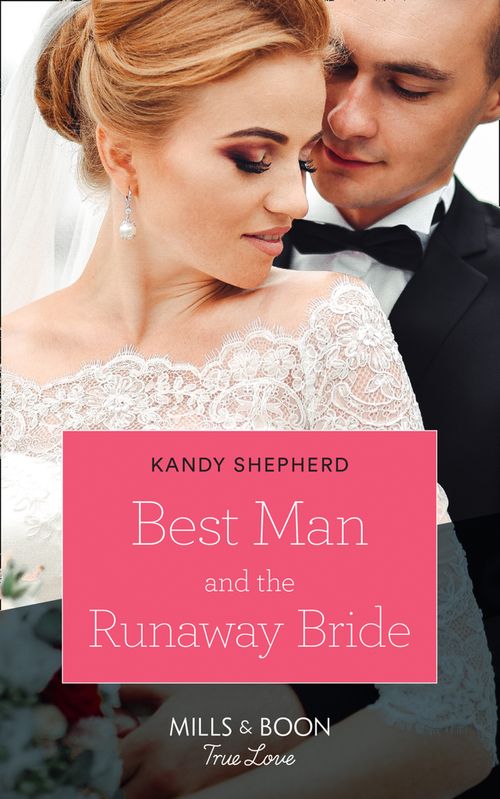 Best Man And The Runaway Bride (Mills & Boon True Love) (9781474077866)