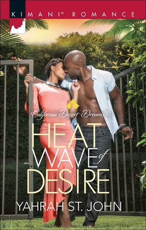 Heat Wave Of Desire (California Desert Dreams, Book 1): First edition (9781474033916)