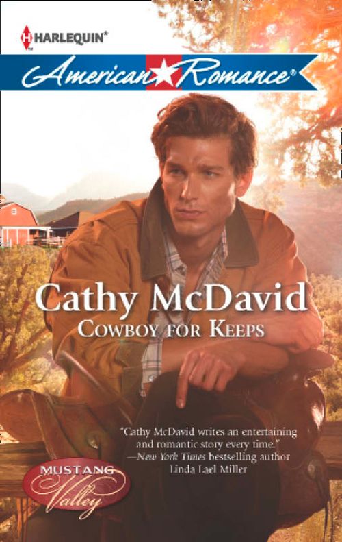 Cowboy For Keeps (Mustang Valley, Book 4) (Mills & Boon American Romance): First edition (9781472011152)