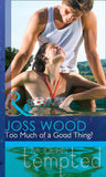 Too Much Of A Good Thing? (Mills & Boon Modern Tempted): First edition (9781472017451)