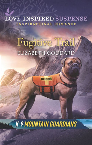Fugitive Trail (Mills & Boon Love Inspired Suspense) (K-9 Mountain Guardians) (9780008906368)