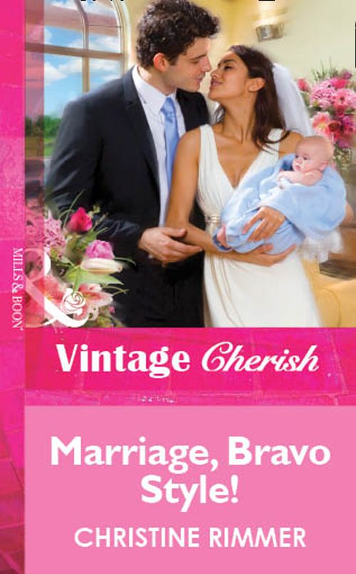 Marriage, Bravo Style! (Mills & Boon Vintage Cherish): First edition (9781472082848)