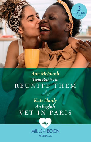 Twin Babies To Reunite Them / An English Vet In Paris: Twin Babies to Reunite Them / An English Vet in Paris (Mills & Boon Medical) (9780263306095)