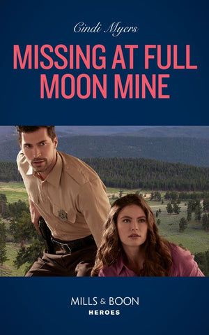 Missing At Full Moon Mine (Eagle Mountain: Search for Suspects, Book 3) (Mills & Boon Heroes) (9780008921934)