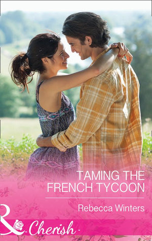 Taming The French Tycoon (Mills & Boon Cherish): First edition (9781474001250)
