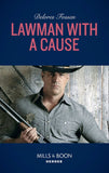 Lawman With A Cause (Mills & Boon Heroes) (The Lawmen of McCall Canyon, Book 3) (9781474093477)