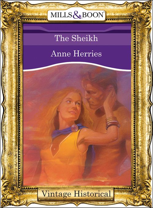 The Sheikh (Mills & Boon Historical): First edition (9781472040909)