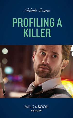 Profiling A Killer (Behavioral Analysis Unit, Book 1) (Mills & Boon Heroes) (9780008912284)