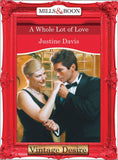 A Whole Lot of Love (Mills & Boon Desire): First edition (9781472036674)