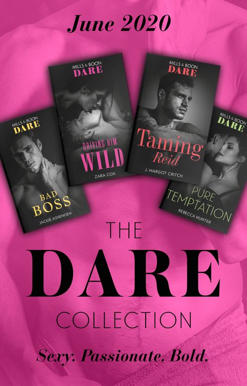 The Dare Collection June 2020: Bad Boss (Billion $ Bastards) / Driving Him Wild / Taming Reid / Pure Temptation (Mills & Boon Collections) (9780263281675)