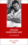 Upstairs Downstairs Baby (Billionaires and Babies, Book 94) (Mills & Boon Desire) (9781474076326)