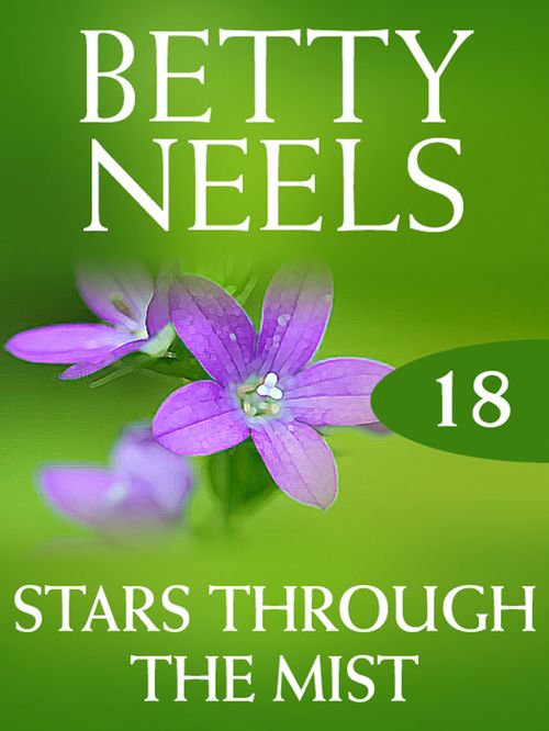 Stars Through the Mist (Betty Neels Collection, Book 18): First edition (9781408982211)
