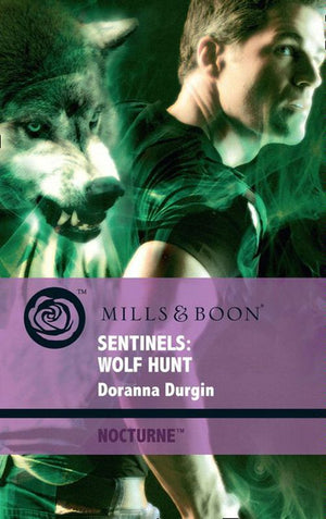 Sentinels: Wolf Hunt (Nocturne, Book 39) (Mills & Boon Intrigue): First edition (9781408917084)